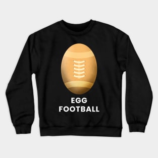 Egg football Crewneck Sweatshirt